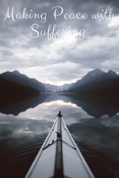 Making Peace with Suffering Part I